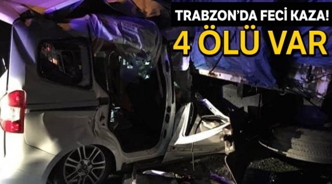 Trabzon'da korkunç kaza, 4 ölü var