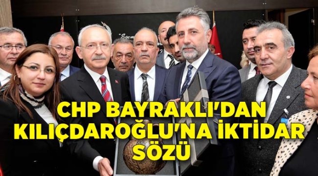 CHP Bayraklı'dan Kılıçdaroğlu'na iktidar sözü
