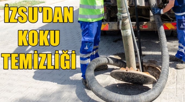 İZSU'dan kokuya karşı temizlik