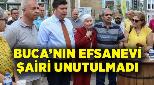 Buca'nın efsanevi şairi unutulmadı