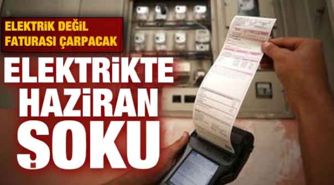 Elektriğe 1 Haziran zammı