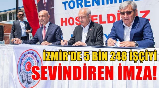 İzmir'de 5 bin 248 işçiyi sevindiren TİS imzası