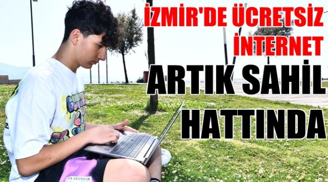 İzmir'de ücretsiz internet şimdi de sahil hattında