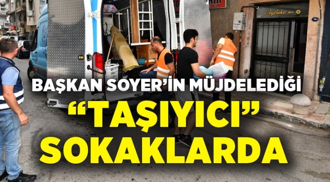 Tunç Soyer'in müjdelediği "Taşıyıcı" sokaklarda