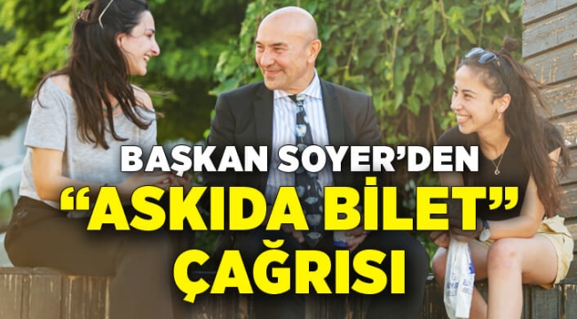 Tunç Soyer "Askıda Bilet" için çağrı yaptı